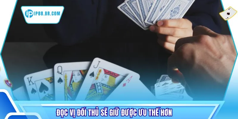Đọc vị đối thủ sẽ giữ được ưu thế hơn