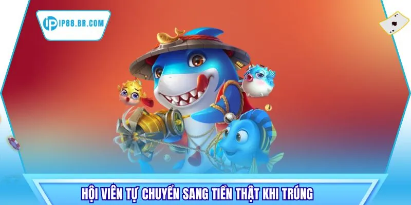 Hội viên tự chuyển sang tiền thật khi trúng