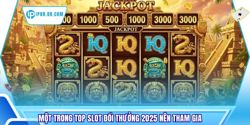 Một trong top slot đổi thưởng 2025 nên tham gia
