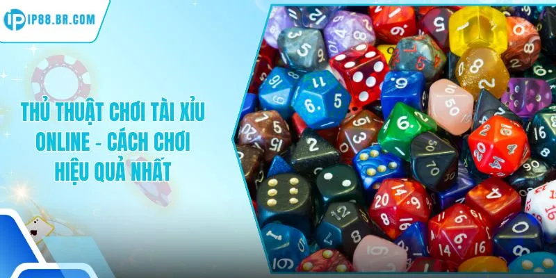 Thủ Thuật Chơi Tài Xỉu Online