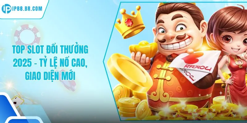 Top Slot Đổi Thưởng 2025
