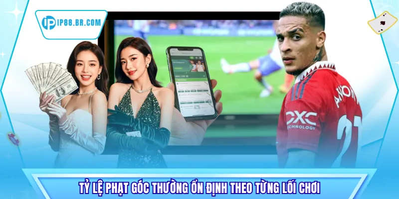 Tỷ lệ phạt góc thường ổn định theo từng lối chơi